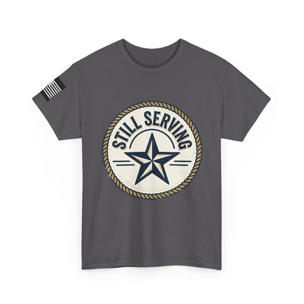 Still Serving Veteran T-Shirt — “By Example. By Sacrifice. By Character.” Military Tribute Tee
