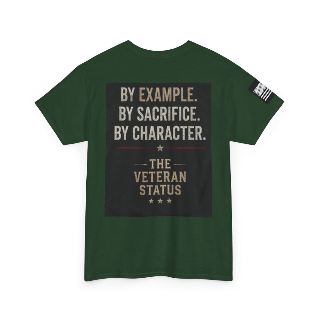 Still Serving Veteran T-Shirt — “By Example. By Sacrifice. By Character.” Military Tribute Tee
