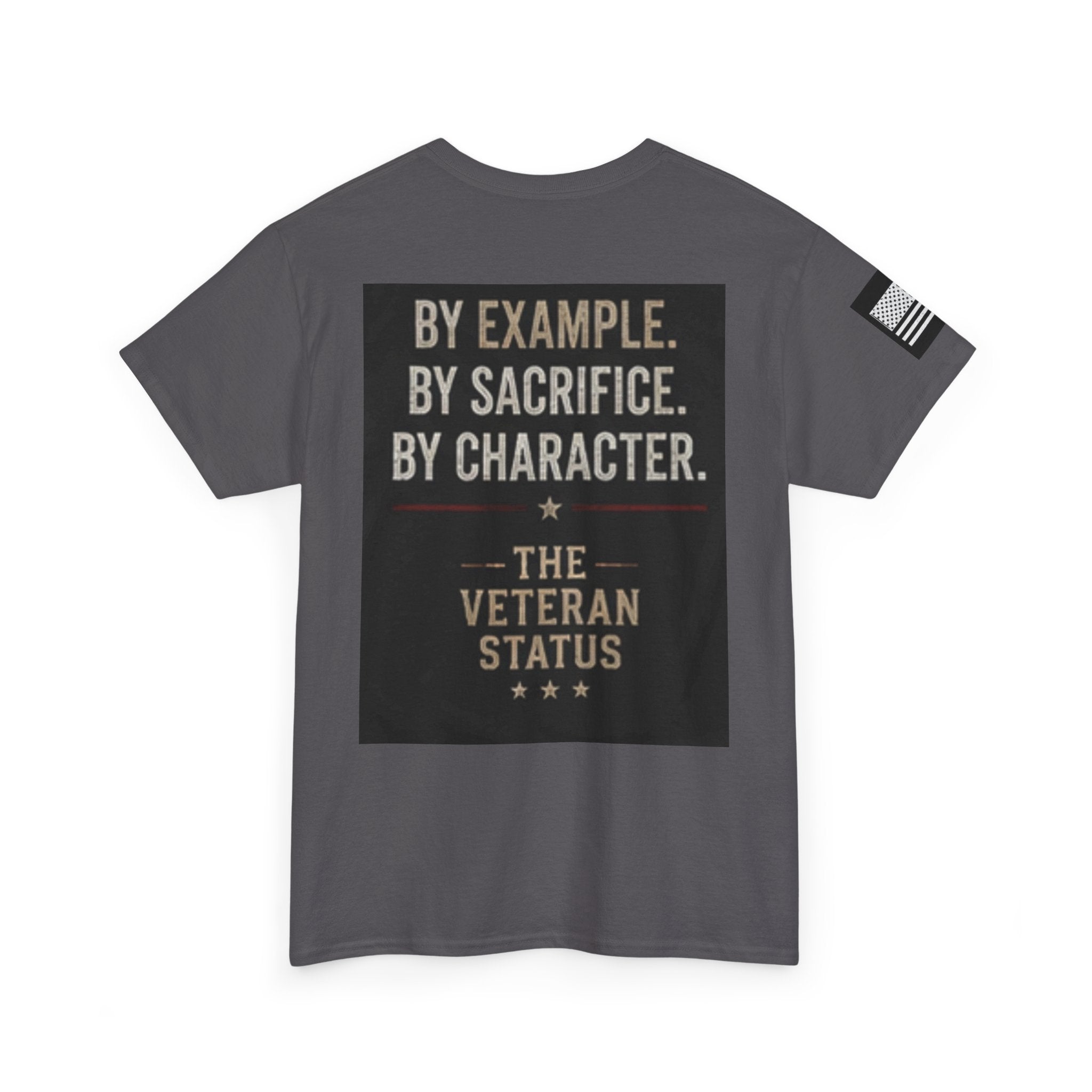 Still Serving Veteran T-Shirt — “By Example. By Sacrifice. By Character.” Military Tribute Tee