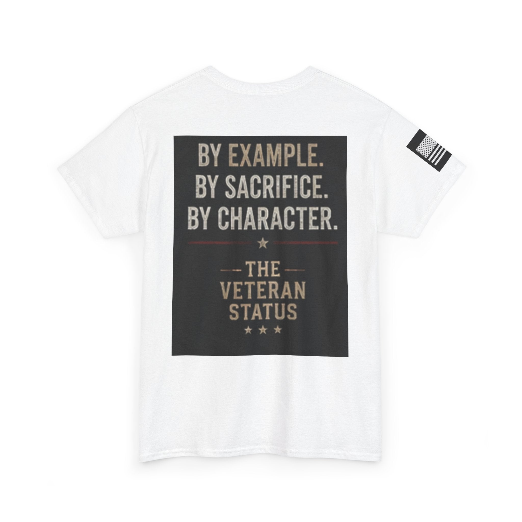 Still Serving Veteran T-Shirt — “By Example. By Sacrifice. By Character.” Military Tribute Tee
