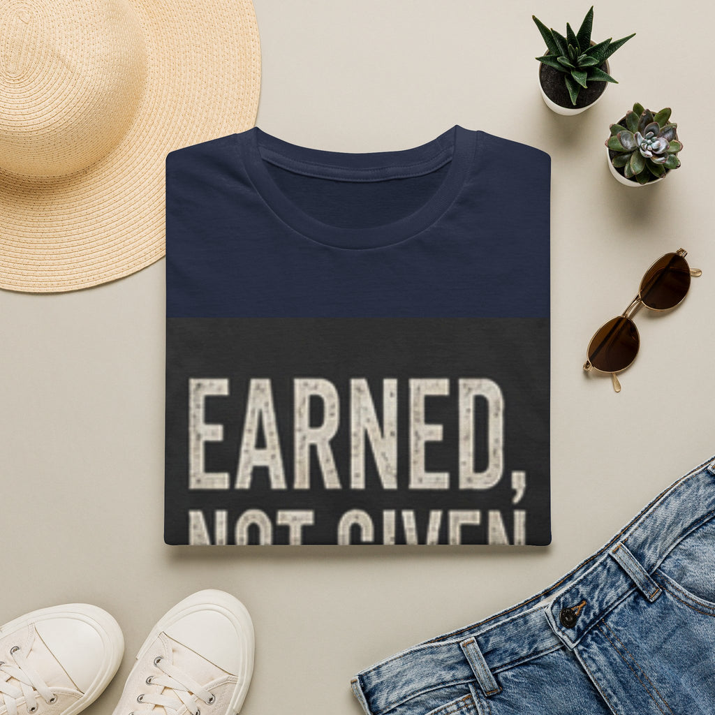 Earned Not Given T-Shirt — Motivational Graphic Tee for Gym, Military & Hustle Mindset