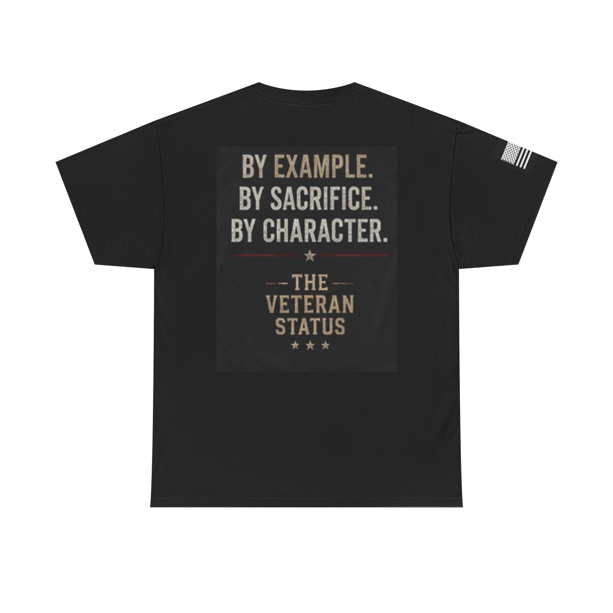 Still Serving Veteran T-Shirt — “By Example. By Sacrifice. By Character.” Military Tribute Tee