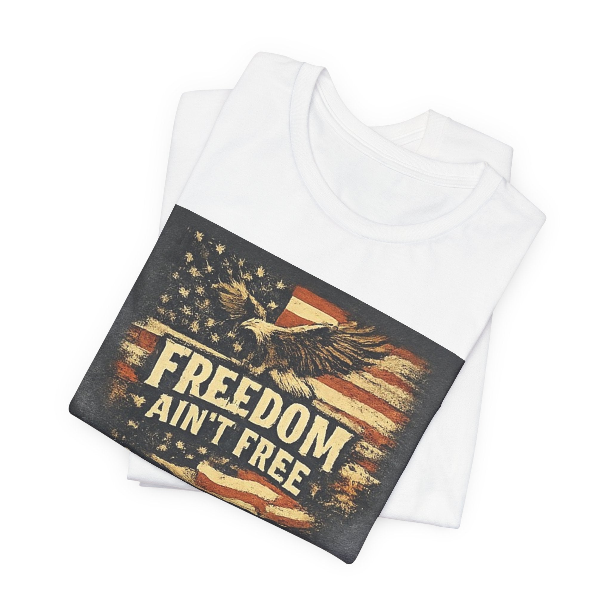 Freedom Ain't Free T-Shirt — Respect Our Veterans Patriotic Eagle Tee