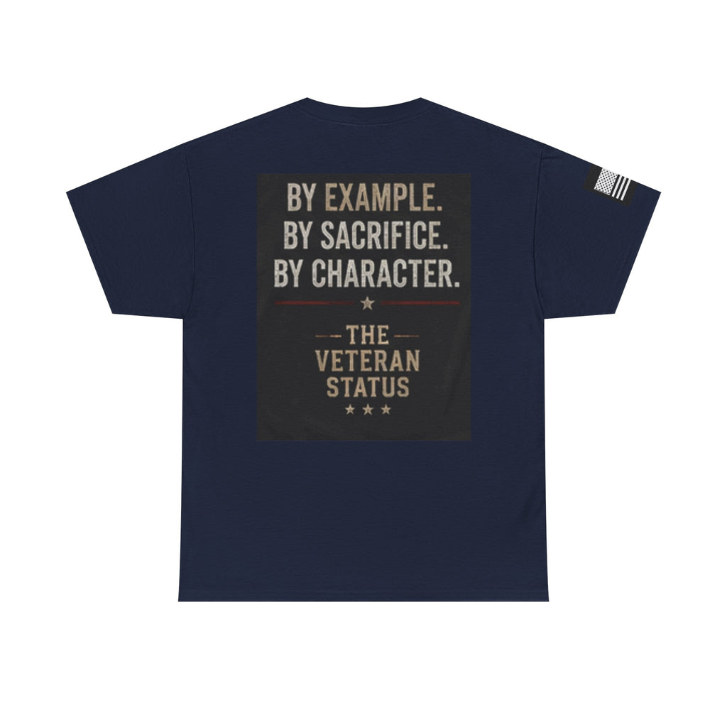 Still Serving Veteran T-Shirt — “By Example. By Sacrifice. By Character.” Military Tribute Tee