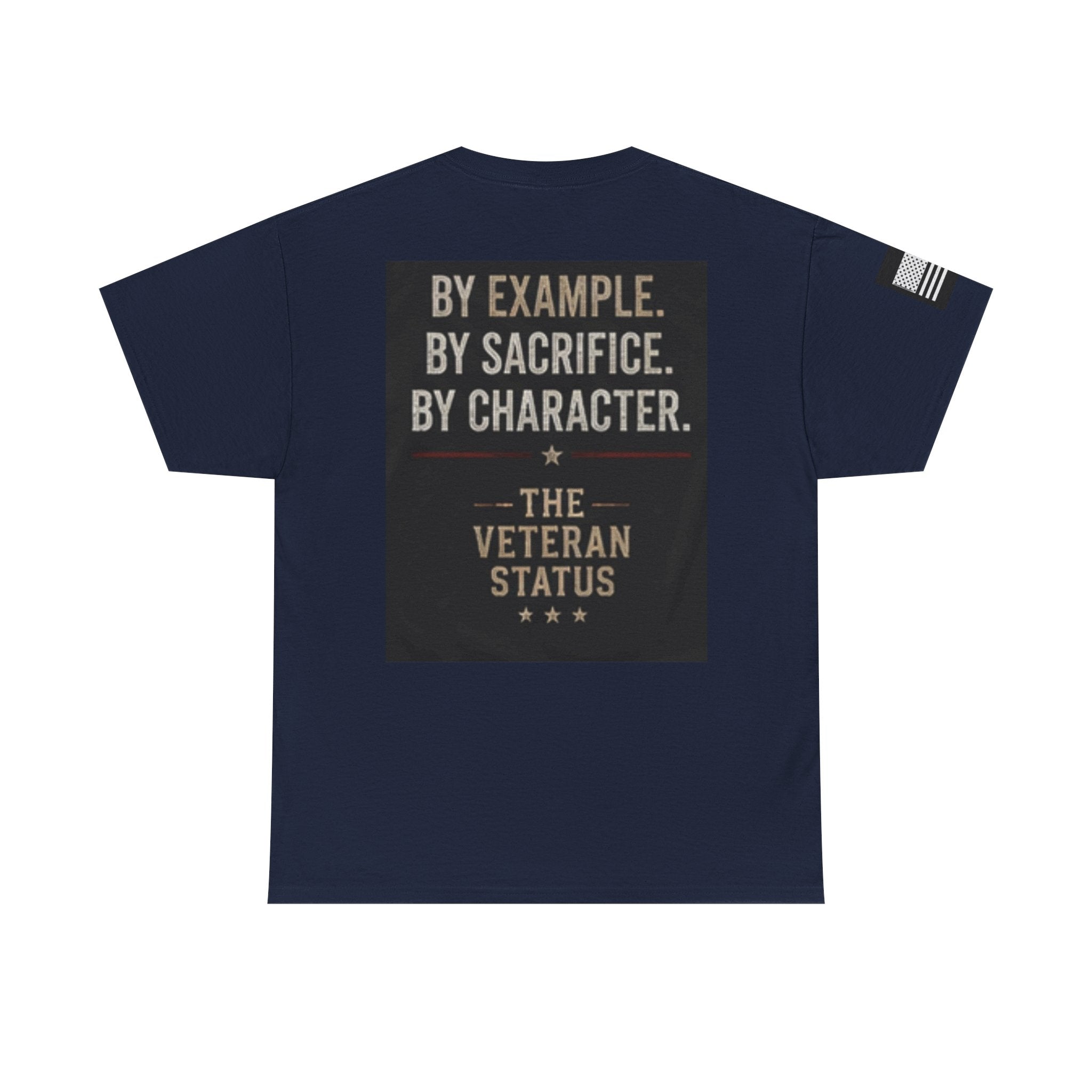 Still Serving Veteran T-Shirt — “By Example. By Sacrifice. By Character.” Military Tribute Tee