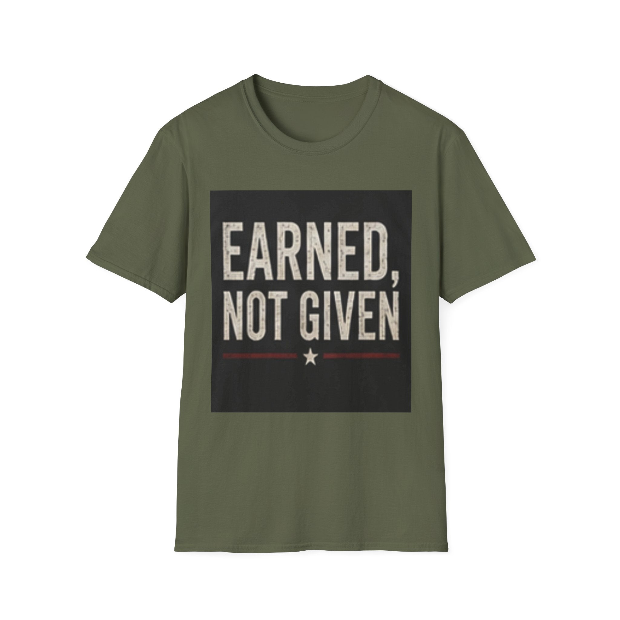 Earned Not Given T-Shirt — Motivational Graphic Tee for Gym, Military & Hustle Mindset