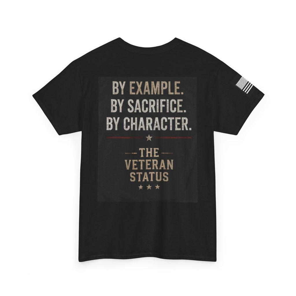 Still Serving Veteran T-Shirt — “By Example. By Sacrifice. By Character.” Military Tribute Tee