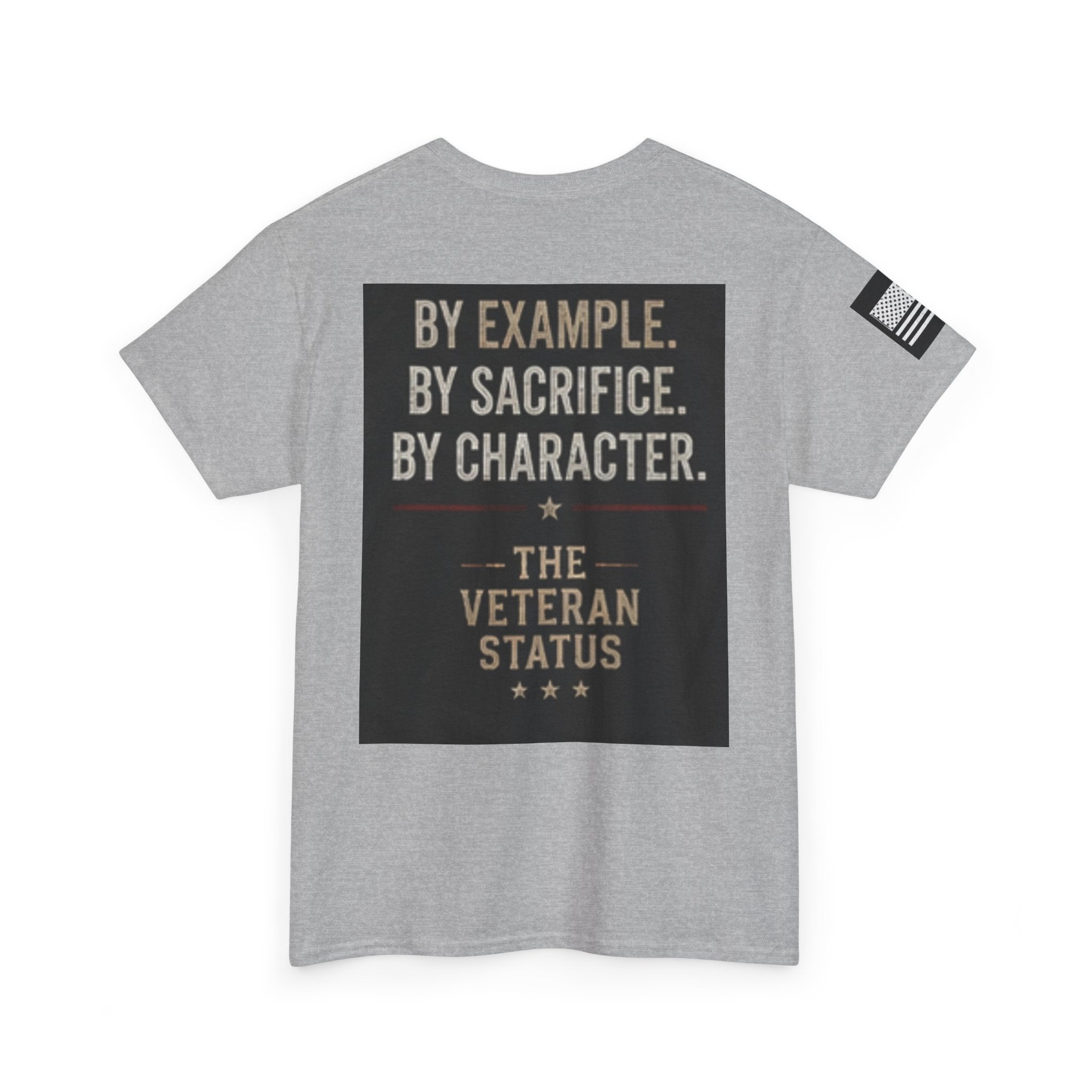 Still Serving Veteran T-Shirt — “By Example. By Sacrifice. By Character.” Military Tribute Tee