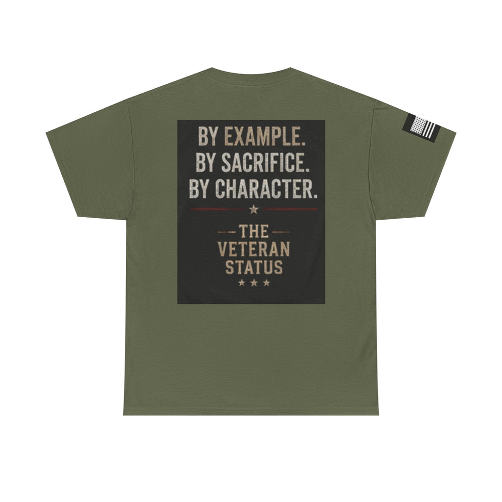 Still Serving Veteran T-Shirt — “By Example. By Sacrifice. By Character.” Military Tribute Tee