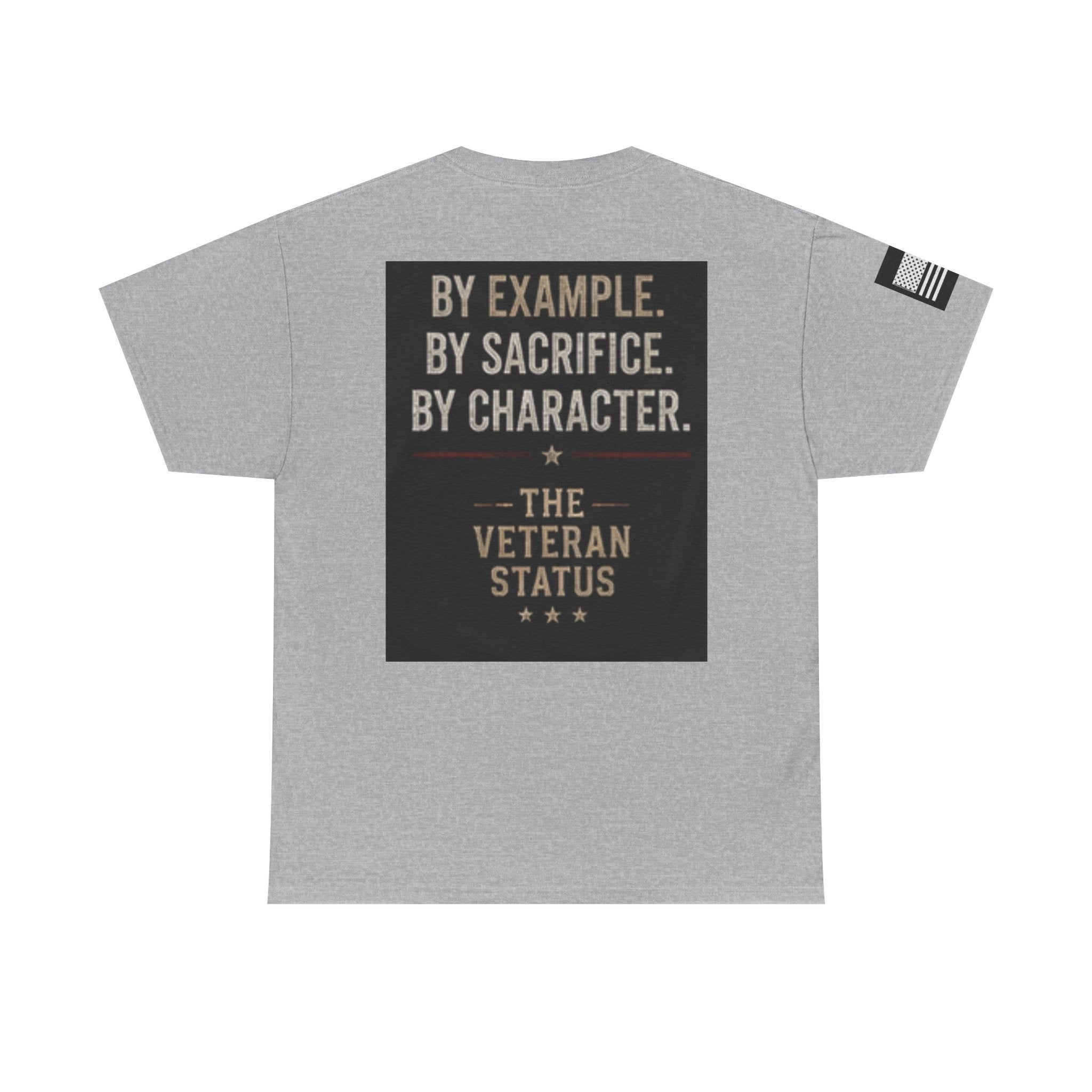 Still Serving Veteran T-Shirt — “By Example. By Sacrifice. By Character.” Military Tribute Tee