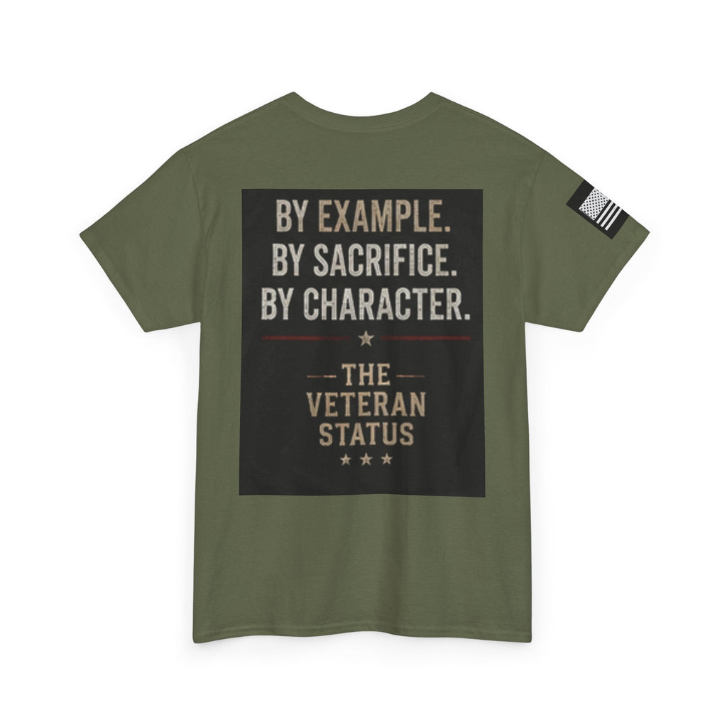 Still Serving Veteran T-Shirt — “By Example. By Sacrifice. By Character.” Military Tribute Tee