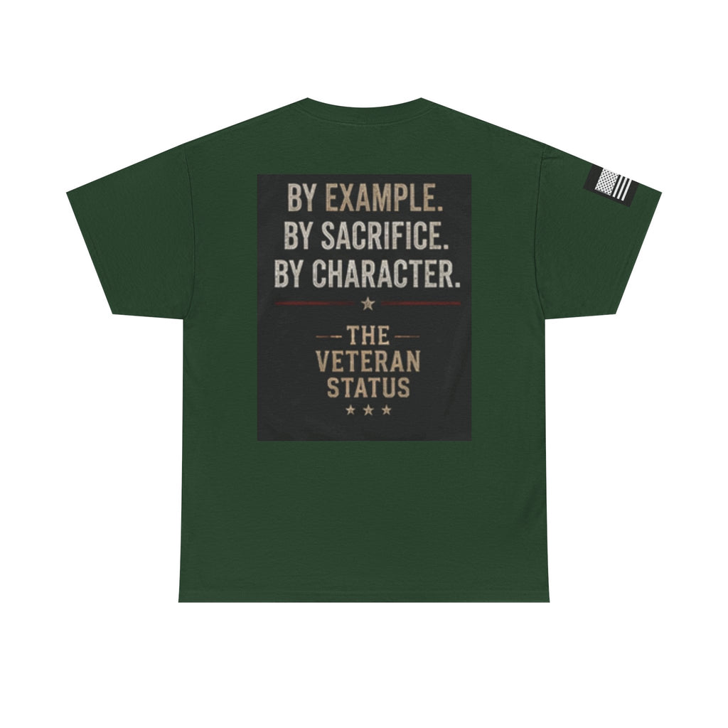 Still Serving Veteran T-Shirt — “By Example. By Sacrifice. By Character.” Military Tribute Tee