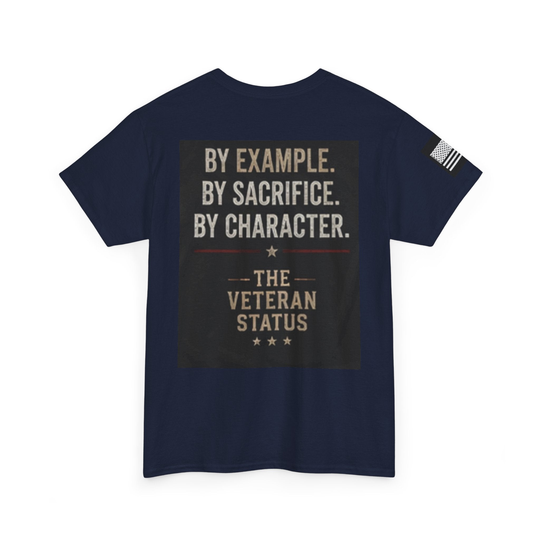Still Serving Veteran T-Shirt — “By Example. By Sacrifice. By Character.” Military Tribute Tee