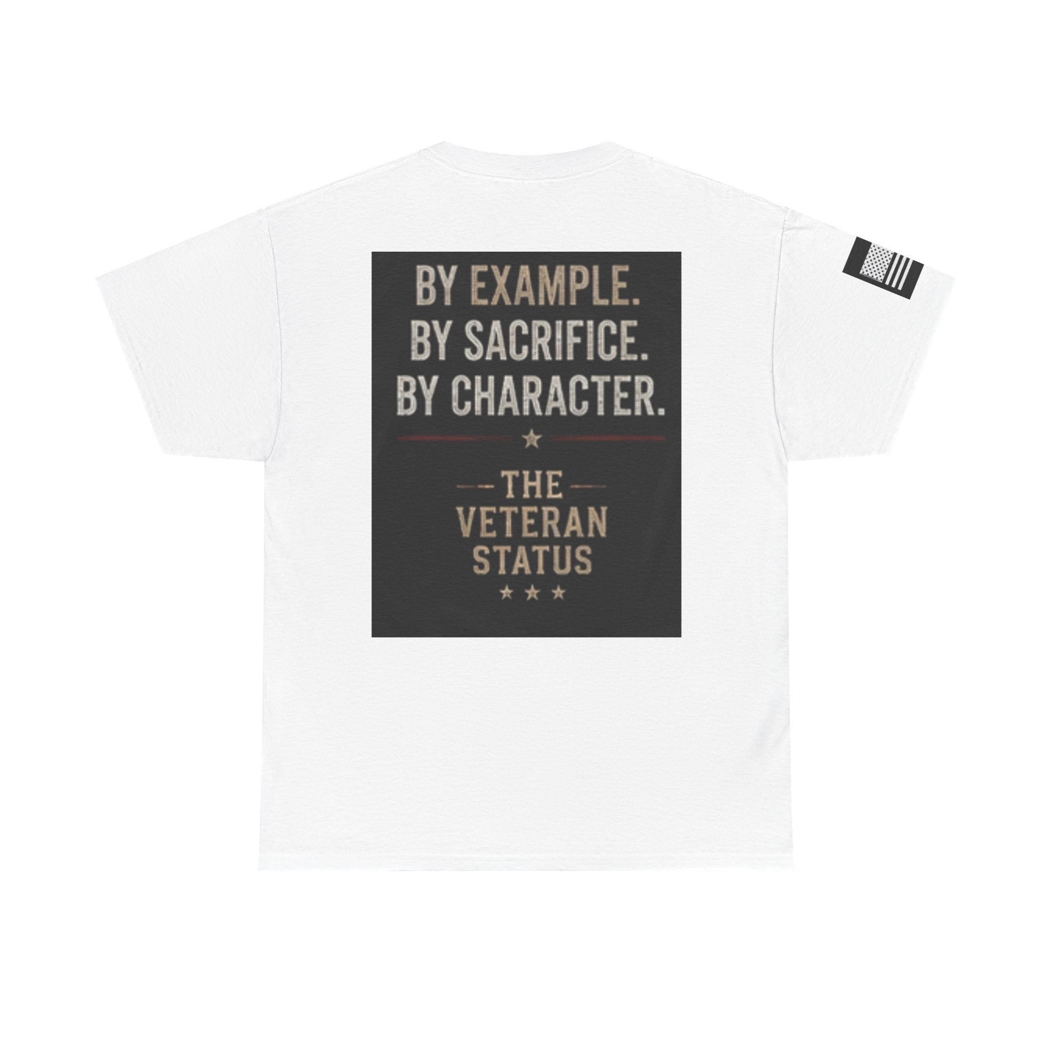 Still Serving Veteran T-Shirt — “By Example. By Sacrifice. By Character.” Military Tribute Tee